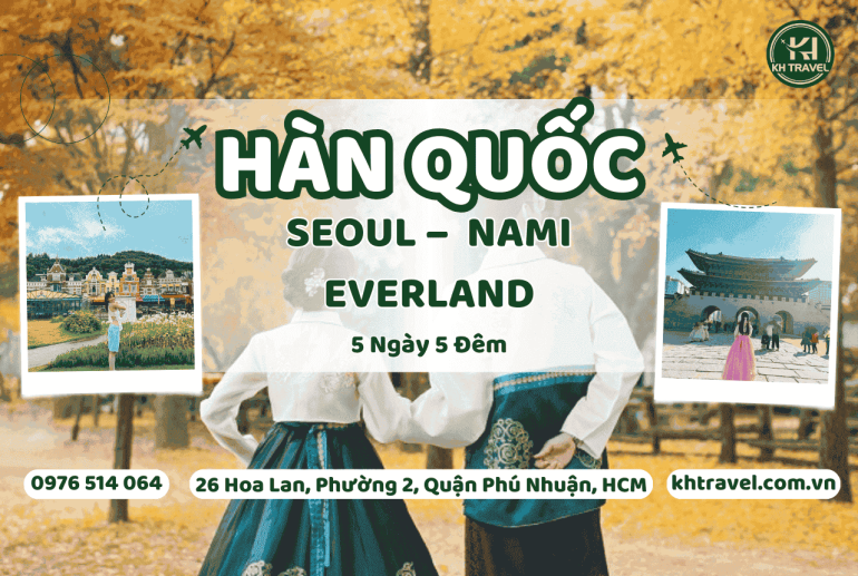 Tour Du Lịch Hàn Quốc Mùa Hè Thu: HCM – Seoul – Nami – Everland 5N5Đ – Khách Sạn 3, 4*