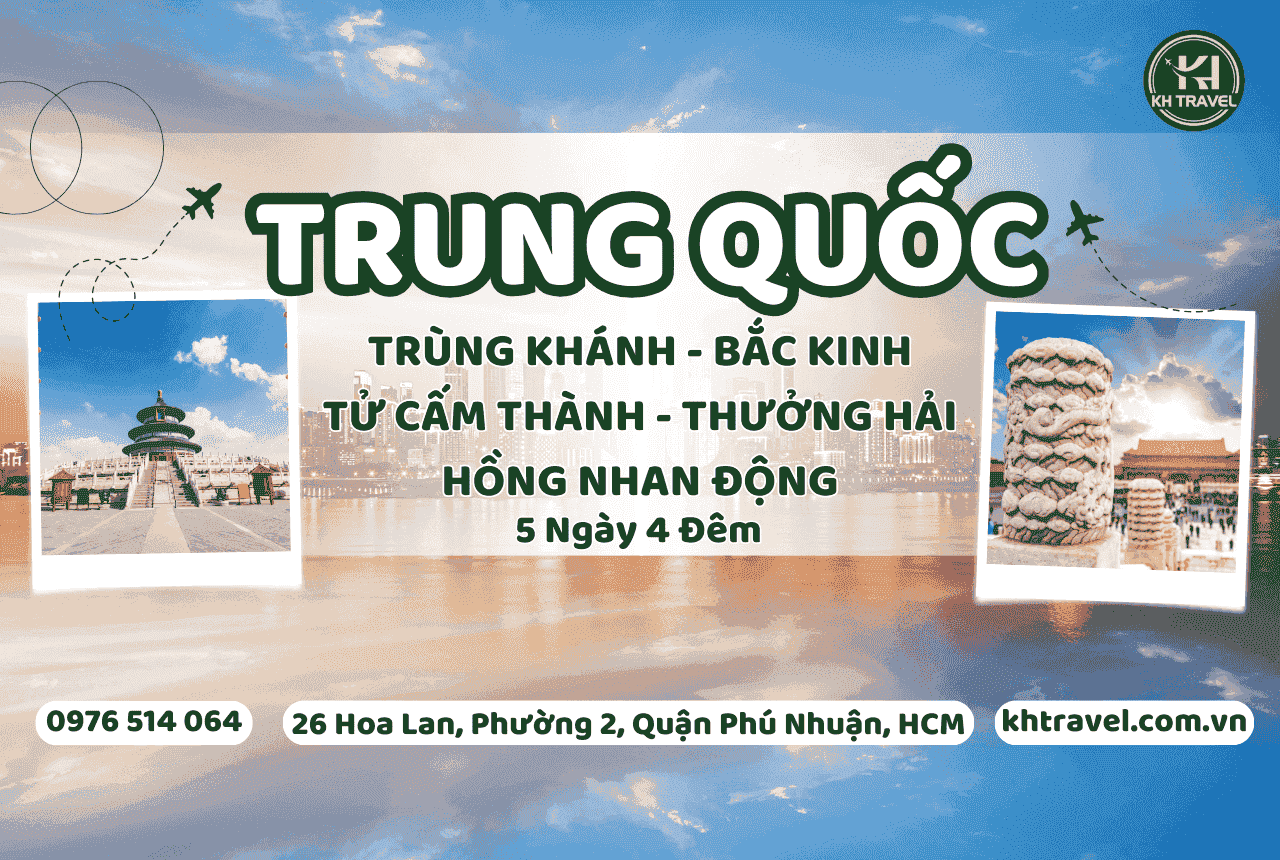 Tour Du Lịch Trung Quốc: HCM - Bắc Kinh – Trùng Khánh - Tử Cấm Thành – Hồng Nhan Động 5N4Đ – Khách Sạn 4*