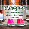 Tour Du Lịch Hàn Quốc Mùa Thu - Mùa Lá Đỏ: HCM - Seoul - Nami - Everland - Làng Cổ - Blue House 5N4Đ